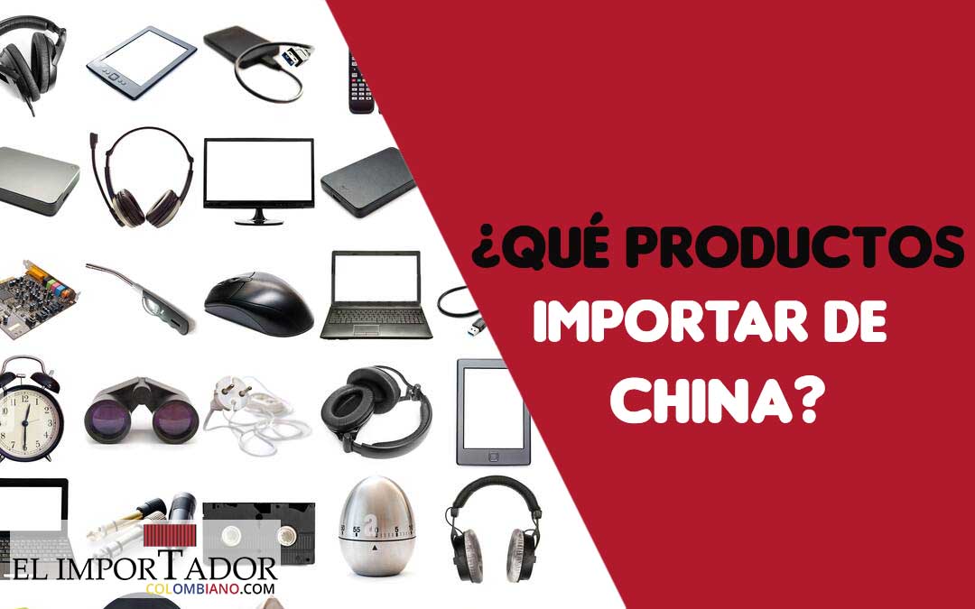 Que Productos IMPORTAR DE CHINA