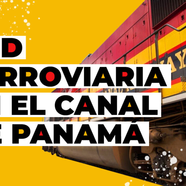 ¿Se construirá una red ferroviaria para descongestionar el canal de Panamá?