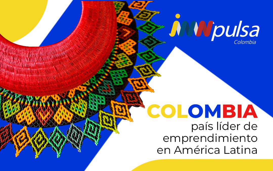 Colombia destaca como el país líder de emprendimiento en América Latina.