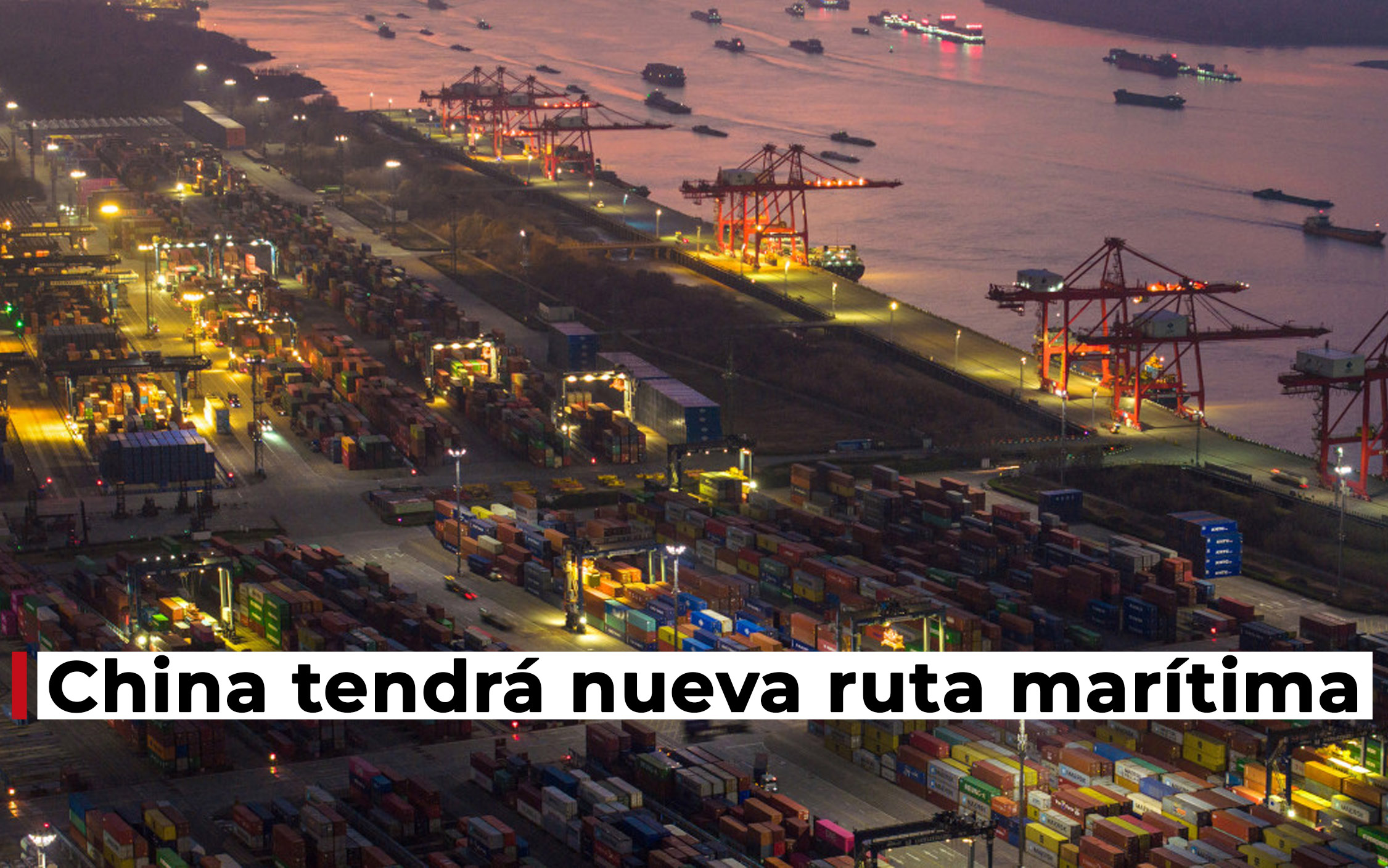 China lanza nuevas rutas marítimas en Latino América.