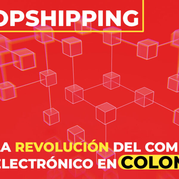 El dropshipping está revolucionando el comercio electrónico en Colombia