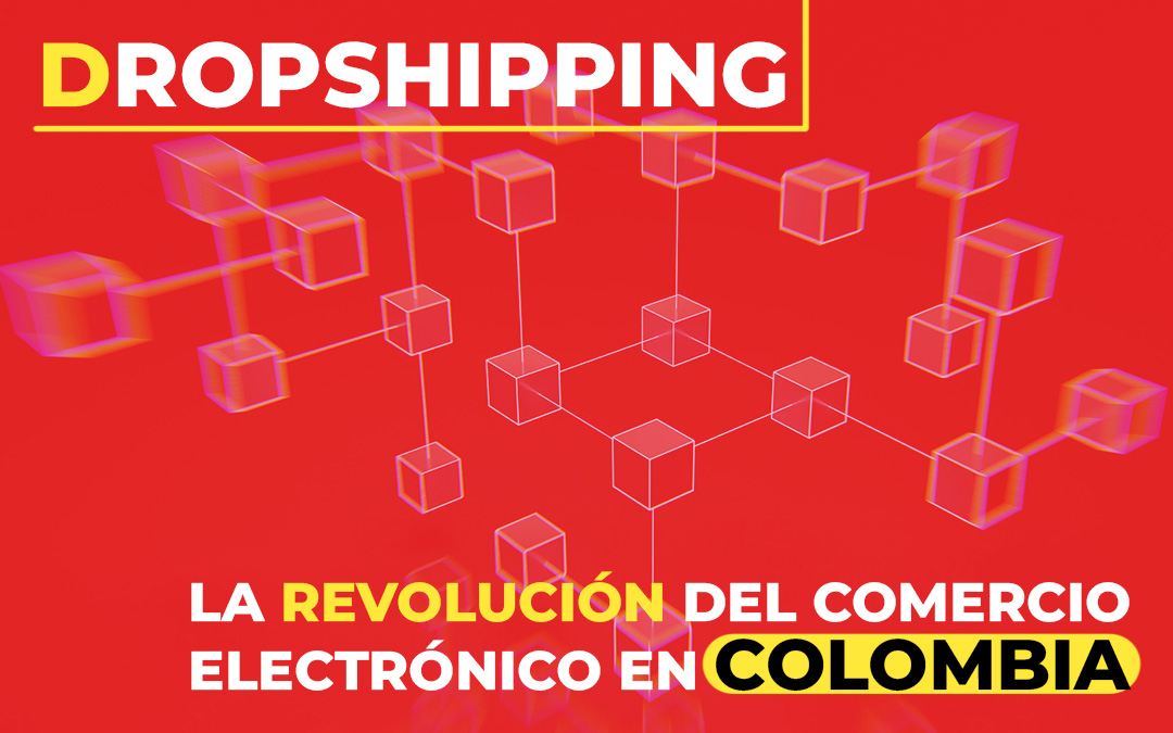 El dropshipping está revolucionando el comercio electrónico en Colombia