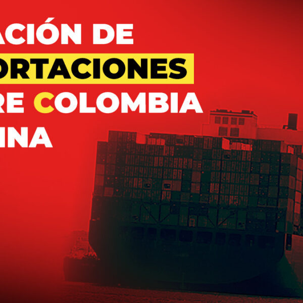 China aumenta sus exportaciones un 23%, convirtiéndose en el cuarto destino favorito de comerciantes colombianos